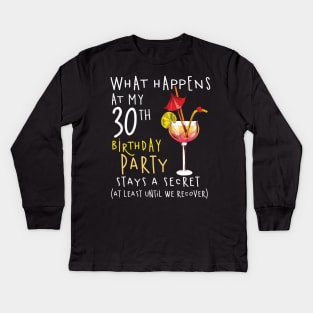 30Th Birthday - What Happens 30Th Birthday Kids Long Sleeve T-Shirt
